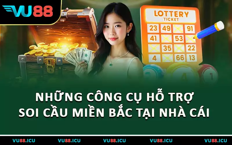 Những công cụ hỗ trợ soi cầu miền Bắc tại nhà cái