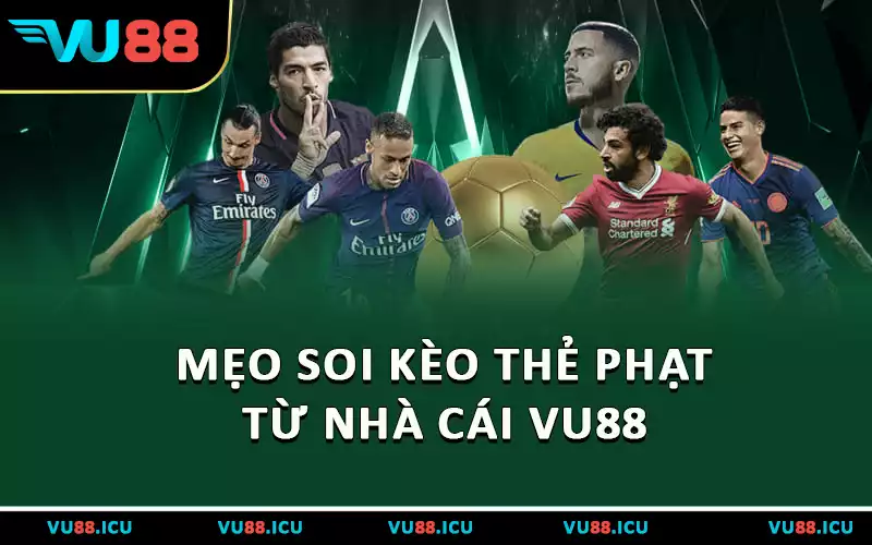 Mẹo soi kèo thẻ phạt từ nhà cái VU88